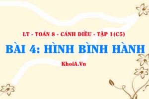 Dấu hiệu nhận biết hình bình hành, tính chất và khái niệm Hình bình hành? Toán 8 bài 4 c5cd1